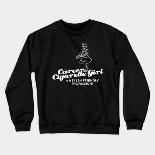 Career Cigarette Girl Crewneck Sweatshirt